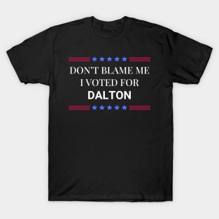 Road House: Dont Blame Me I Voted For Dalton T-Shirt